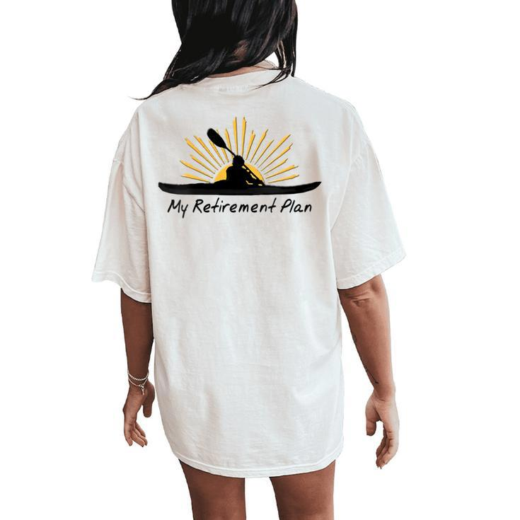 My Retirement Plan Kayak Retired 2019 Women's Oversized Comfort T-Shirt Back Print