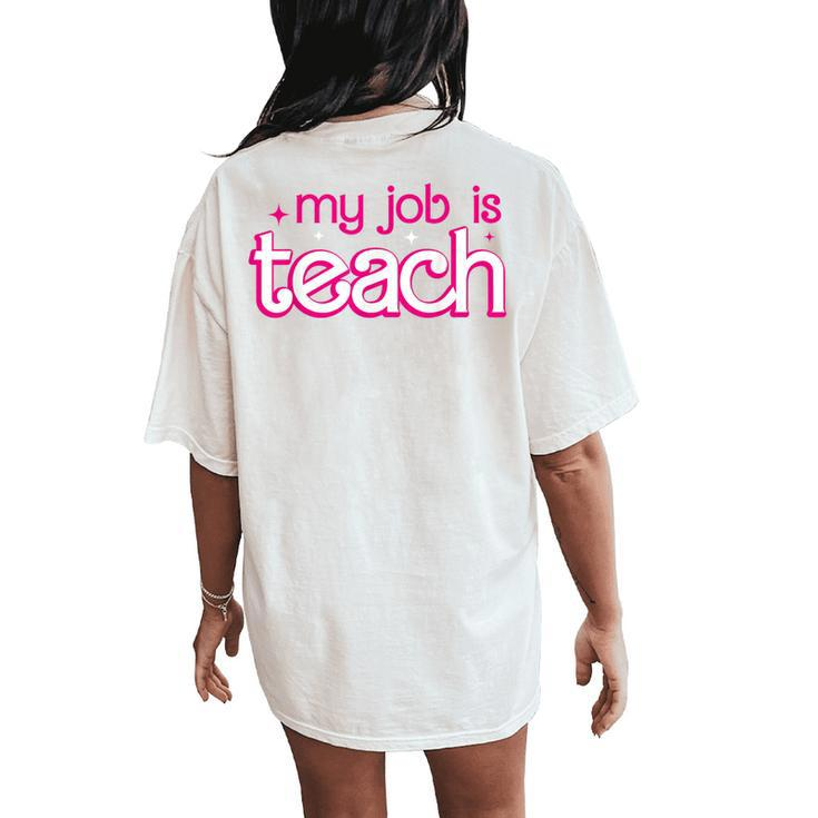 Retro School Humor Teacher Life My Job Is Teach Women's Oversized Comfort T-Shirt Back Print