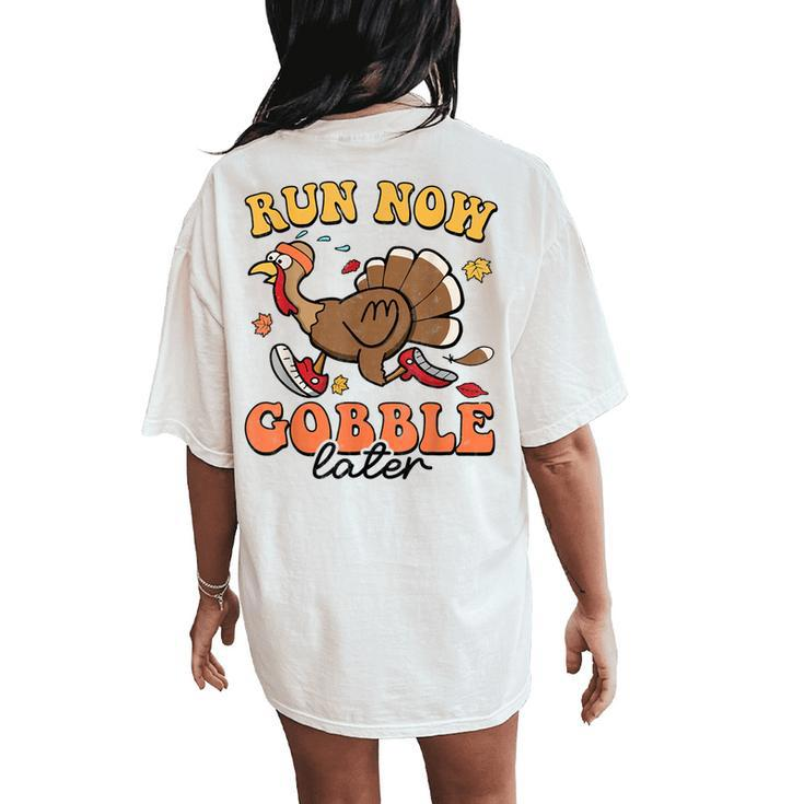 Run Now Gobble Later Turkey Autumn Thanksgiving Groovy Retro Women's Oversized Comfort T-Shirt Back Print