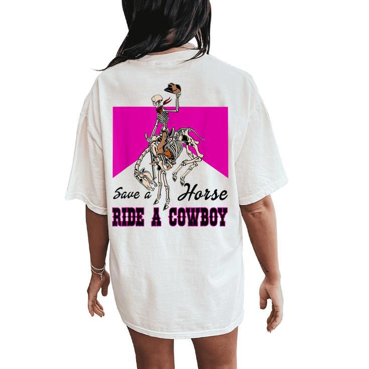 Save A Horse Ride A Cowboy Skeleton Western Pink Women's Oversized Comfort T-Shirt Back Print