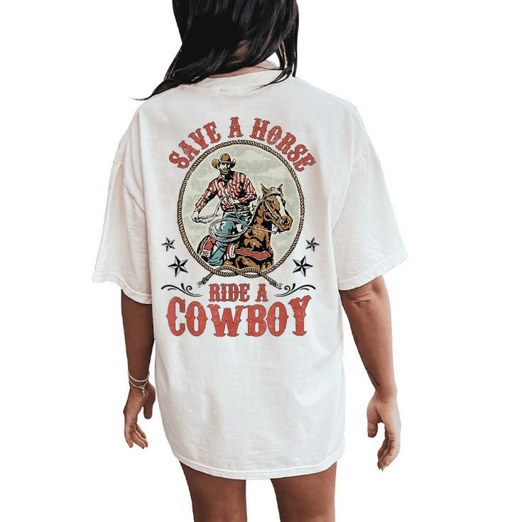 Save A Horse Ride A Cowboy Women's Oversized Comfort T-Shirt Back Print