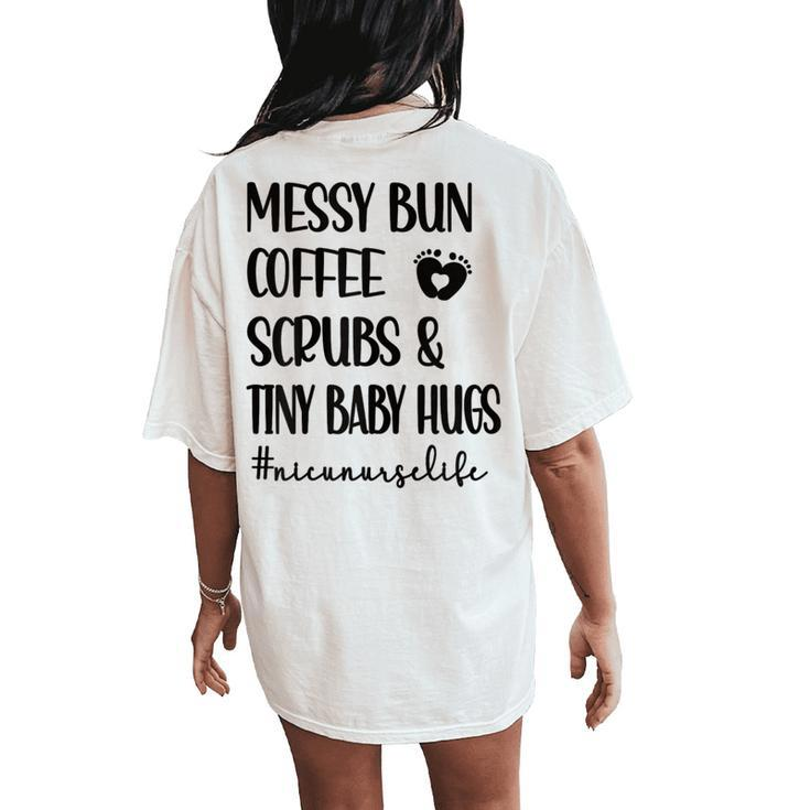 Scrubs & Tiny Baby Hugs Nicu Nurse Neonatal Icu Nursing Women's Oversized Comfort T-Shirt Back Print