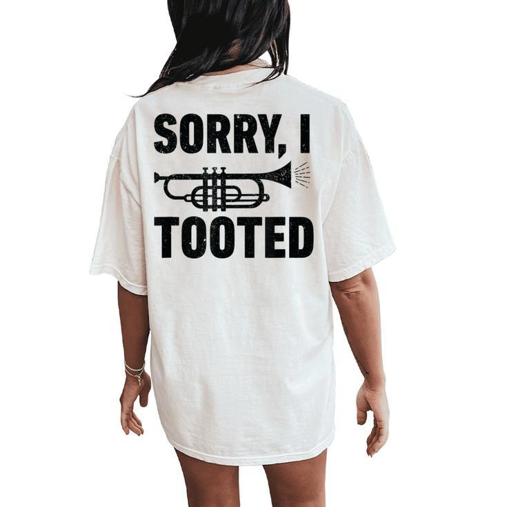 Sorry I Tooted Marching Band Trumpet Women Women's Oversized Comfort T-Shirt Back Print