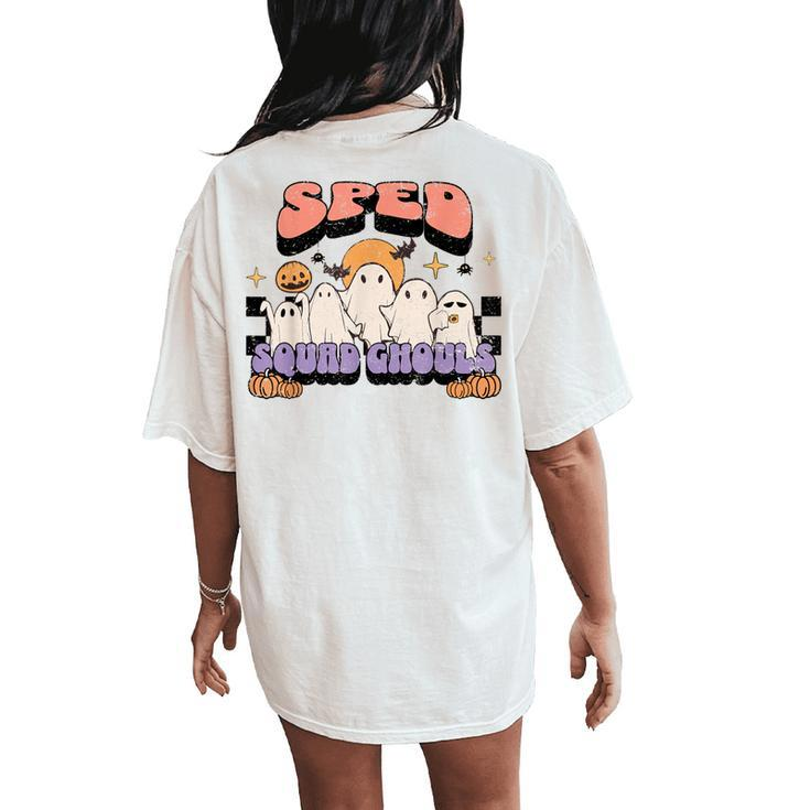 Sped Squad Ghoul Special Education Teacher Halloween Costume Women's Oversized Comfort T-Shirt Back Print