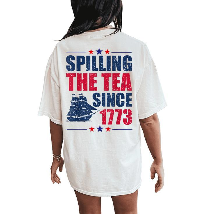 Spilling The Tea Since 1773 History Teacher 4Th July Women's Oversized Comfort T-Shirt Back Print