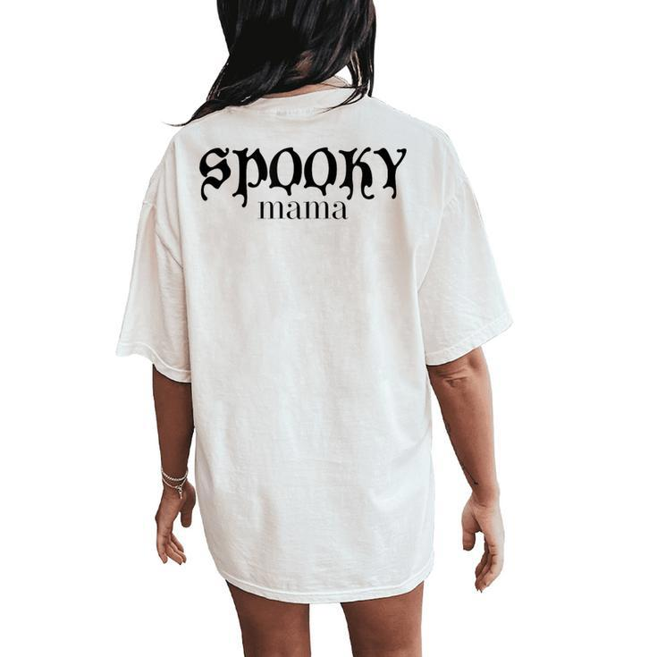 Spooky Mama Gothic Alternative Mom Women's Oversized Comfort T-Shirt Back Print