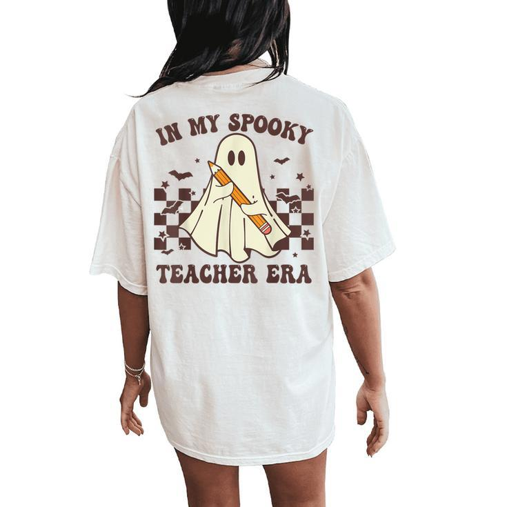 In My Spooky Teacher Era Groovy Hippie Retro Ghost Halloween Women's Oversized Comfort T-Shirt Back Print