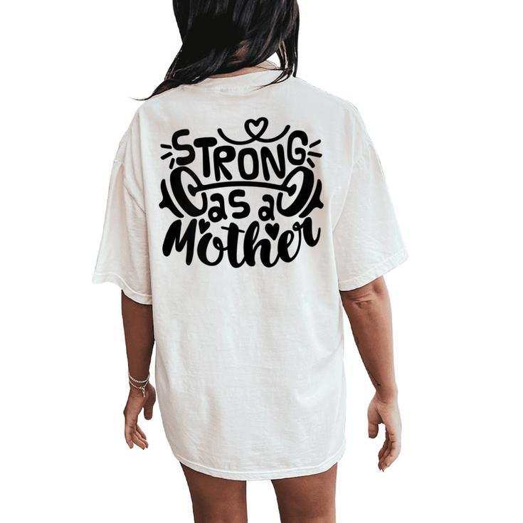 Strong As Mother Mom Muscle Workout Weight Lifting Women's Oversized Comfort T-Shirt Back Print