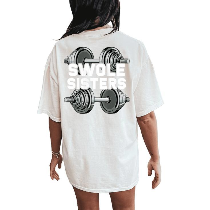 Swole Sisters Powerlifting Gym Workout Swole Gainz Women's Oversized Comfort T-Shirt Back Print