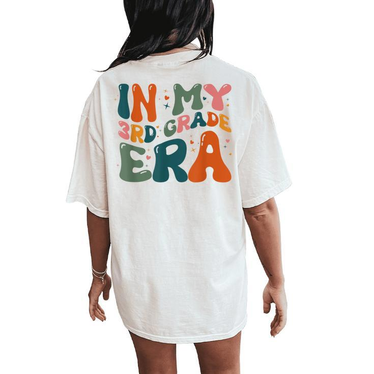 In My Third Grade Era In My 3Rd Grade Era Teacher Student Women's Oversized Comfort T-Shirt Back Print