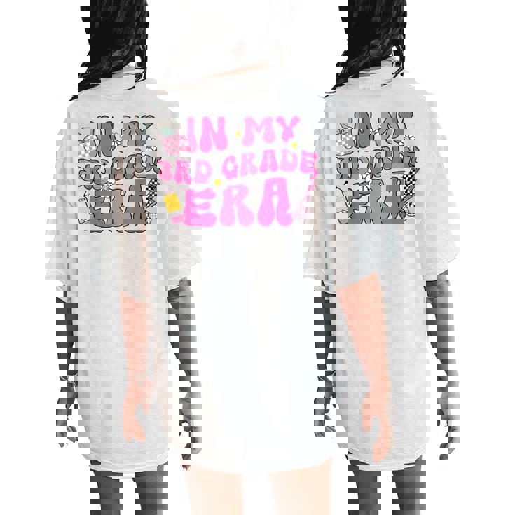 In My Third Grade Era Back To School 3Rd Grade Teacher Team Women's Oversized Comfort T-Shirt Back Print