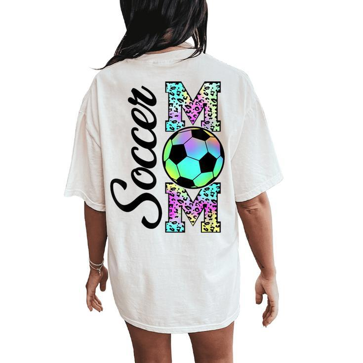 Tie-Dye Leopard Soccer Mom Support Soccer Players Women's Oversized Comfort T-Shirt Back Print