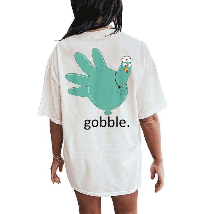 Turkey Gobble Glove Thanksgivin Nurse Medical Thankful Nurse Women's Oversized Comfort T-Shirt Back Print