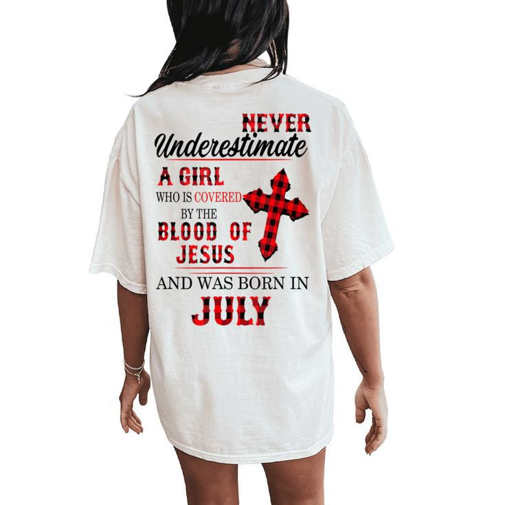 Never Underestimate A Girl Blood Of Jesus July Women's Oversized Comfort T-Shirt Back Print