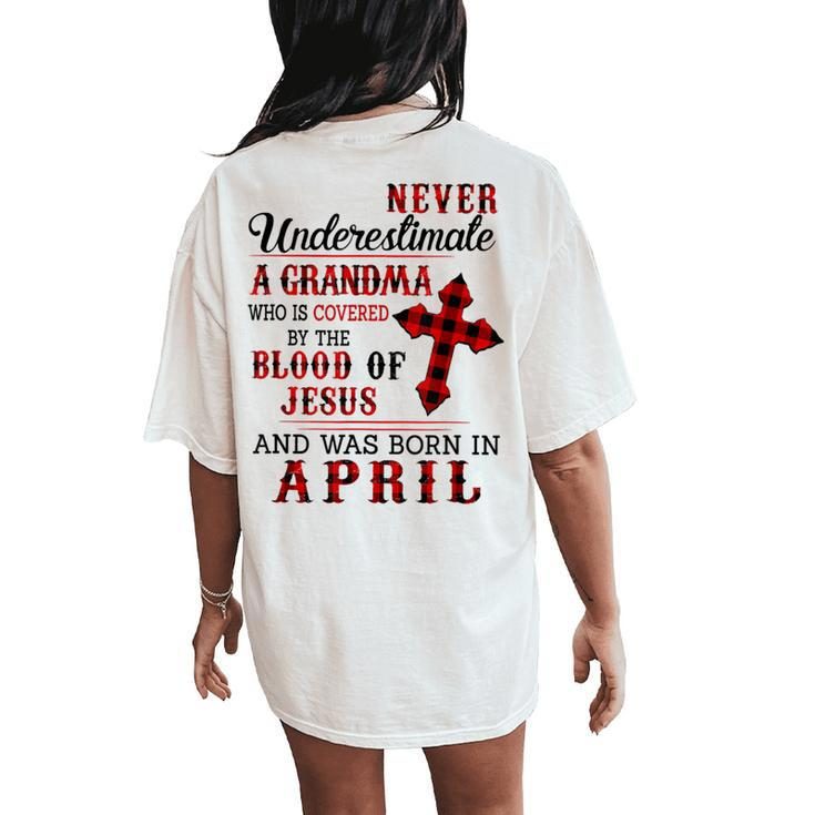 Never Underestimate A Grandma Was Born In April Women's Oversized Comfort T-Shirt Back Print