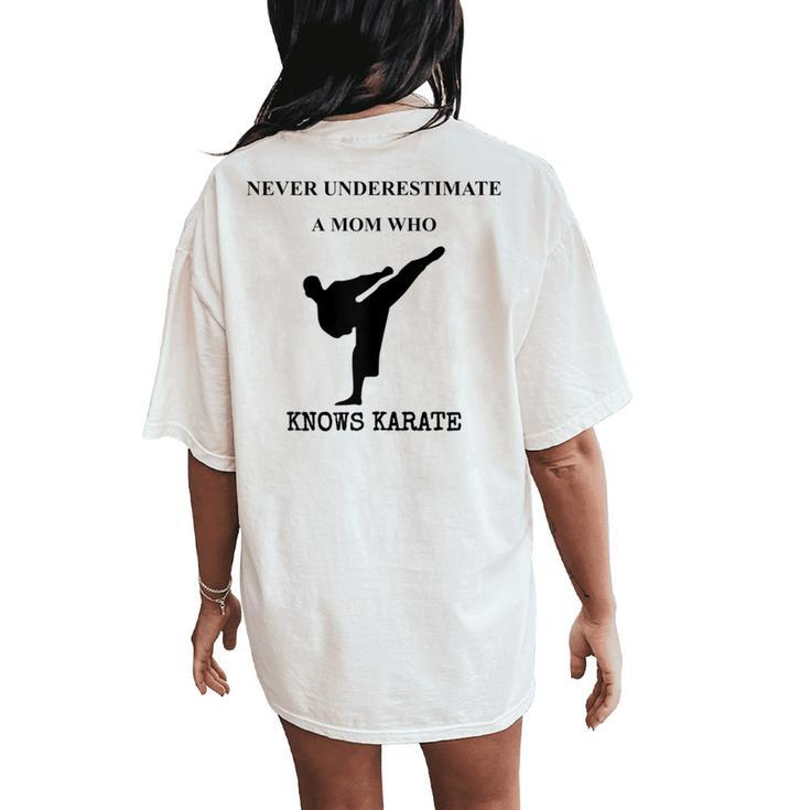 Never Underestimate A Mom Who Knows Karate Women's Oversized Comfort T-Shirt Back Print