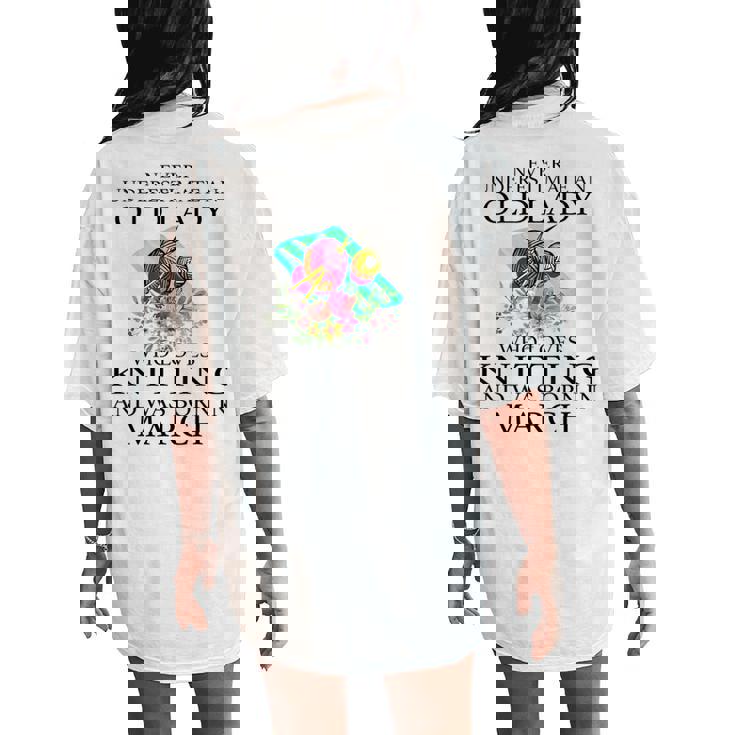 Never Underestimate An Old Lady Who Loves Knitting March Women's Oversized Comfort T-Shirt Back Print