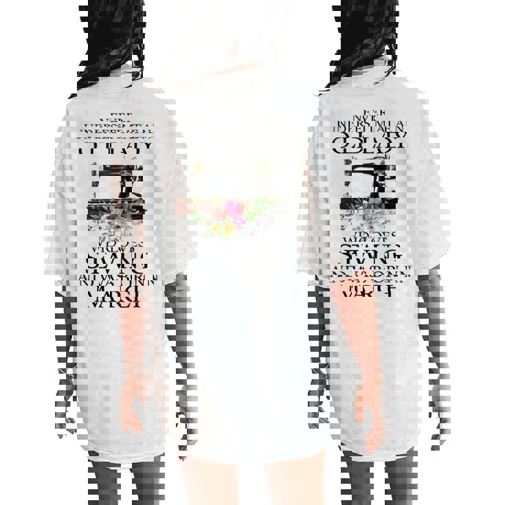 Never Underestimate An Old Lady Who Loves Sewing March Women's Oversized Comfort T-Shirt Back Print