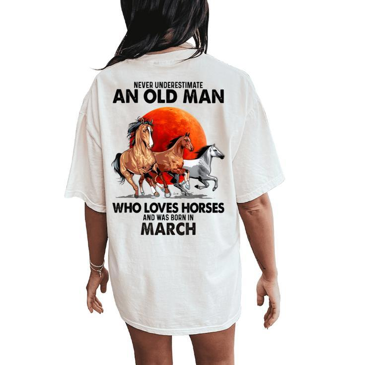 Never Underestimate An Old Man Who Loves Horses And Was Bor Women's Oversized Comfort T-Shirt Back Print
