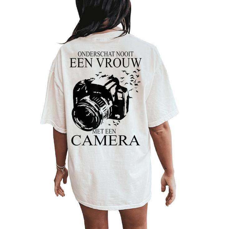 Never Underestimate A Woman With A Camera Dutch Photographer Women's Oversized Comfort T-Shirt Back Print