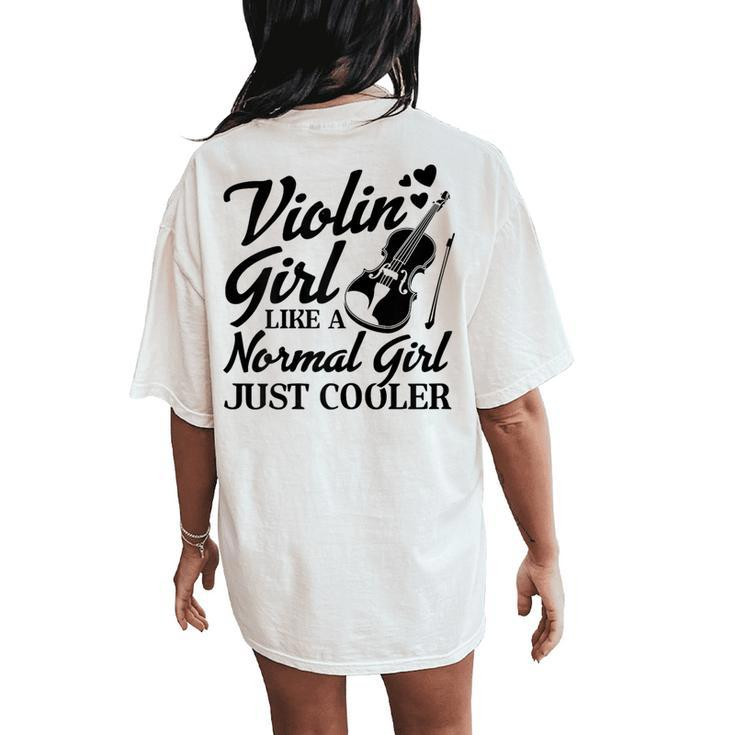 Violin Girl Like A Normal Girl Violin Music Lover Women's Oversized Comfort T-Shirt Back Print