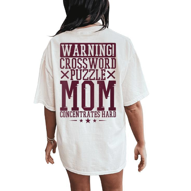 Warning Crossword Puzzle Mom Concentrates Hard Women's Oversized Comfort T-Shirt Back Print