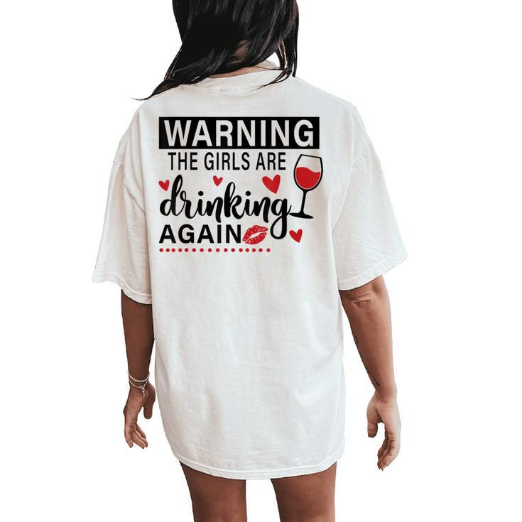 Warning The Girls Are Drinking Again Women's Oversized Comfort T-Shirt Back Print