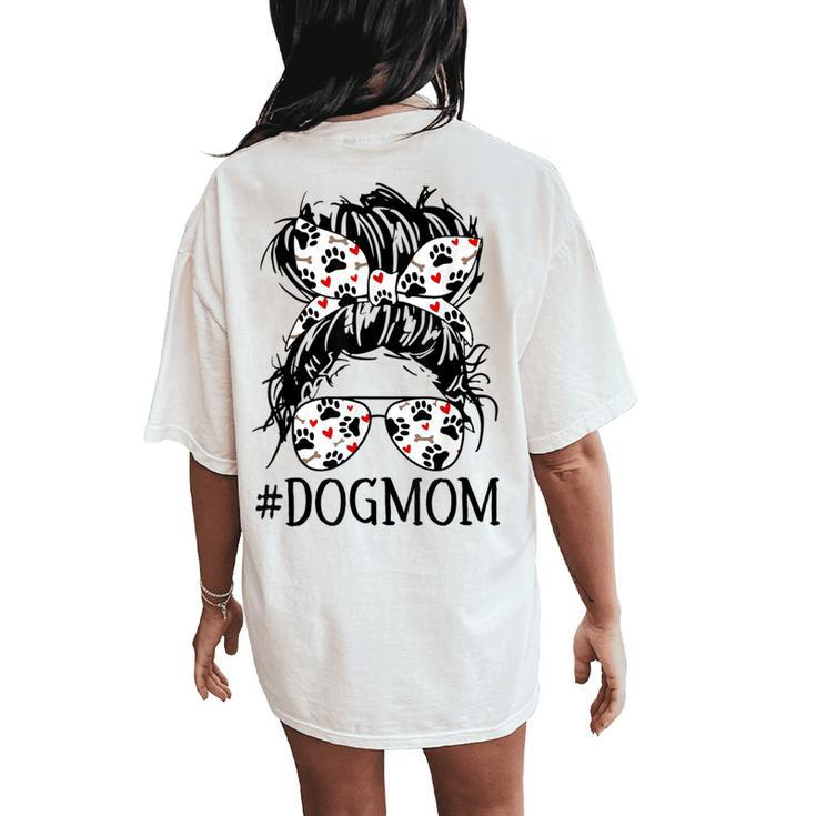 Women's Messy Bun Mom Dog Mom Glasses Fun Dog Lovers Women's Oversized Comfort T-Shirt Back Print