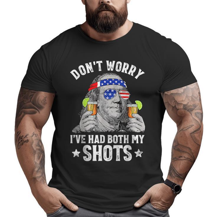 4Th Of July Dont Worry Ive Had Both My Shots Ben Drankin  Big and Tall Men Graphic T-shirt