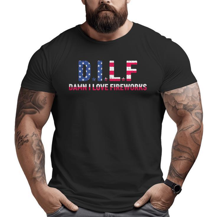 Dilf Damn I Love Fireworks Funny American 4Th Of July  Big and Tall Men Graphic T-shirt