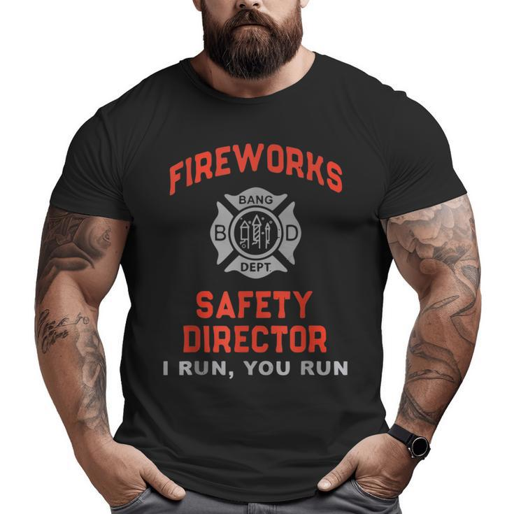 Fireworks Safety Director I Run You Run Funny 4Th Of July  Big and Tall Men Graphic T-shirt