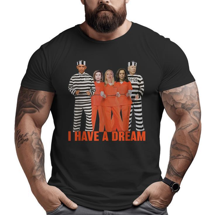 Funny I Have A Dream Obama Biden Harris In Prison  Dream Funny Gifts Big and Tall Men Graphic T-shirt