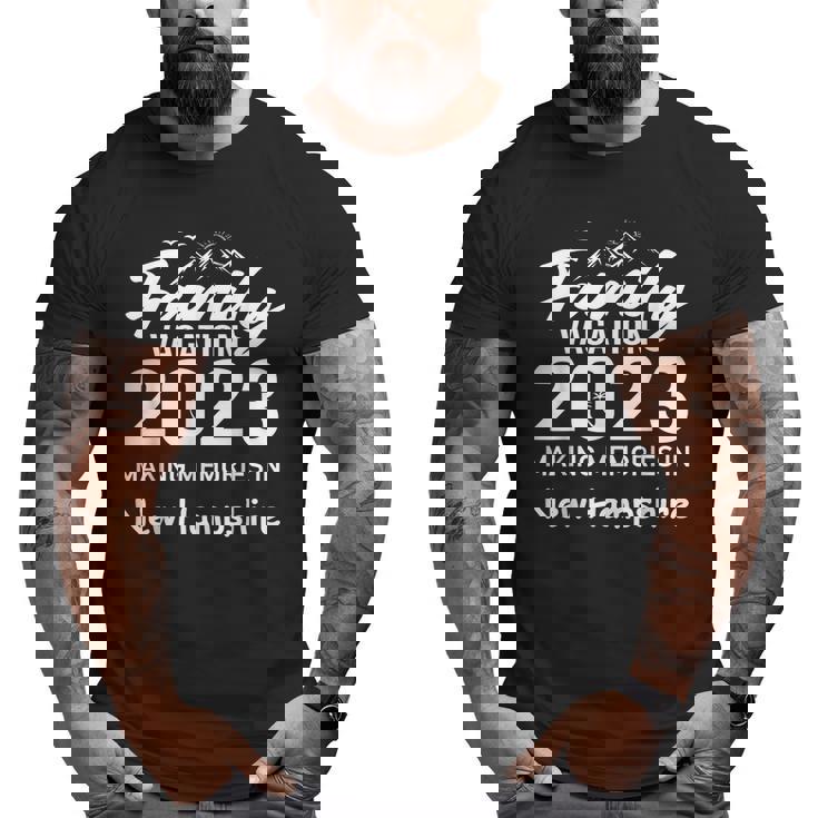 Making Memories In New Hampshire 2023 Family Vacation Trip  Family Vacation Funny Designs Funny Gifts Big and Tall Men Graphic T-shirt