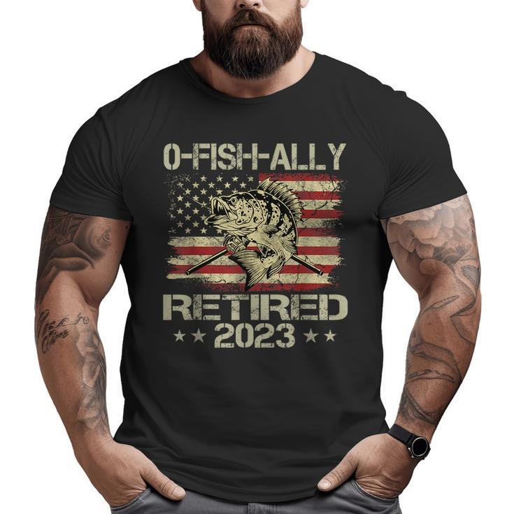 Retirement  2023 Fisherman O-Fish-Ally Retired 2023  Retirement Funny Gifts Big and Tall Men Graphic T-shirt