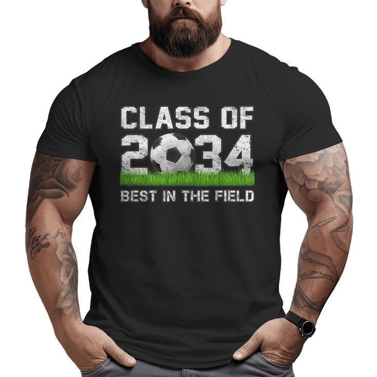 Soccer Class Of 2034 2 To 4Yr Old - Best In The Field   Soccer Funny Gifts Big and Tall Men Graphic T-shirt