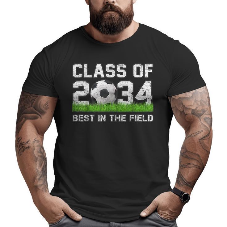 Soccer Class Of 2034 2 To 4Yr Old - Best In The Field  Soccer Funny Gifts Big and Tall Men Graphic T-shirt