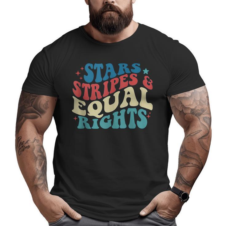 Stars Stripes And Equal Rights 4Th Of July Patriotic Women  Patriotic Funny Gifts Big and Tall Men Graphic T-shirt