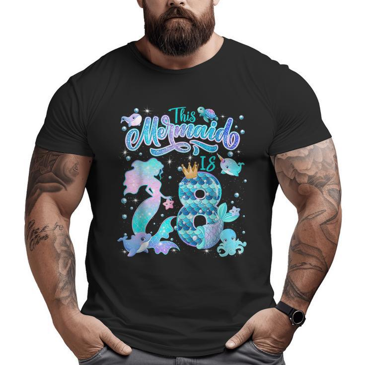 This Mermaid Birthday Girl 8 Year Old 8Th Birthday Mermaid  Big and Tall Men Graphic T-shirt