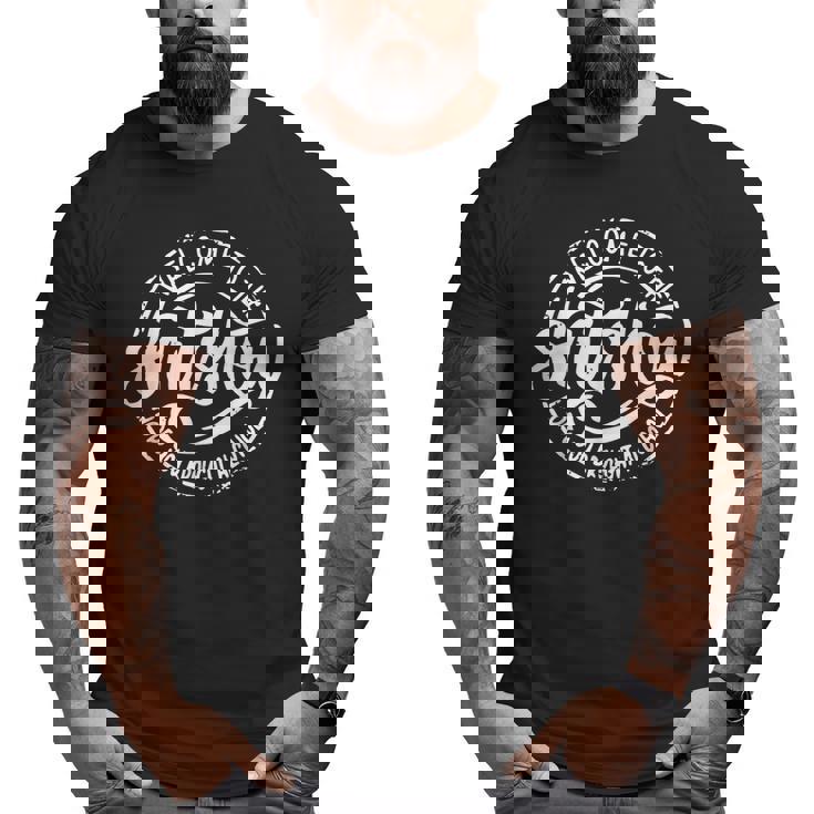 Welcome To The Shitshow I Hope You Brought Alcohol  Alcohol Funny Gifts Big and Tall Men Graphic T-shirt