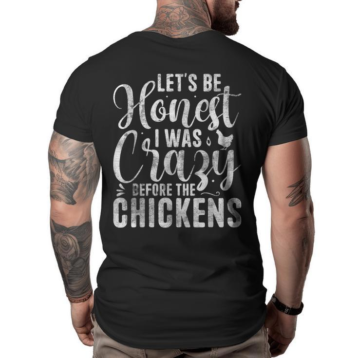 Crazy Chicken Lady  - Lets Be Honest I Was Crazy Before  Chicken Gifts Big and Tall Men Back Print T-shirt