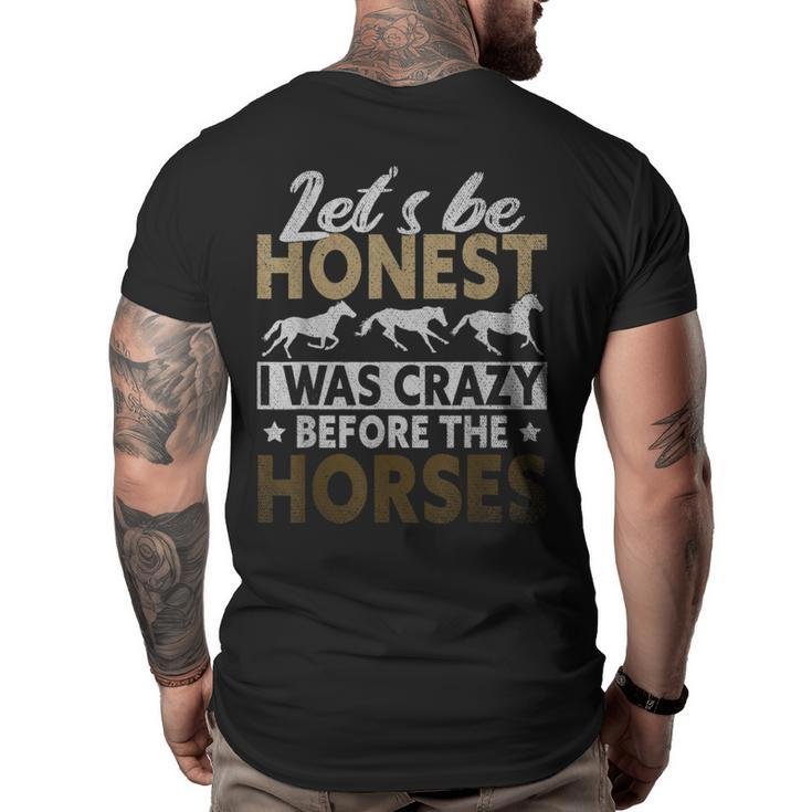 Funny Lets Be Honest I Was Crazy Before The Horses  Gifts For Bird Lovers Funny Gifts Big and Tall Men Back Print T-shirt