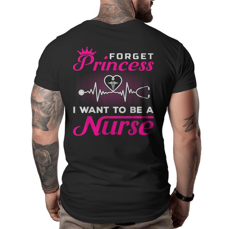 Future Nurse  - Forget Princess I Want To Be A Nurse  Big and Tall Men Back Print T-shirt