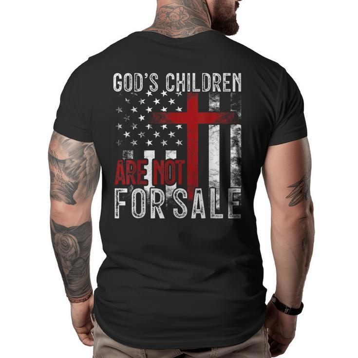 Gods Children Are Not For Sale Funny Political  Political Funny Gifts Big and Tall Men Back Print T-shirt