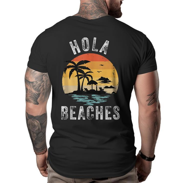Hola Beaches Funny Aloha Beach Family Summer Vacation Trip  Vacation Funny Gifts Big and Tall Men Back Print T-shirt