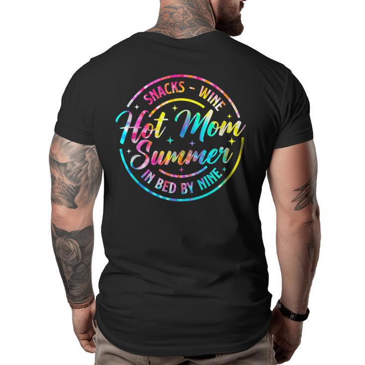 Hot Mom Summer  Snacks Wine Sunshine Vacation Tie Dye  Gifts For Mom Funny Gifts Big and Tall Men Back Print T-shirt