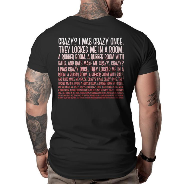 I Was Crazy Once Funny Crazy Meme  Big and Tall Men Back Print T-shirt