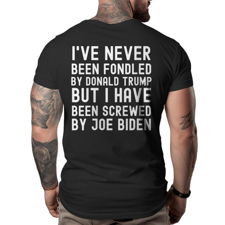 I’Ve Never Been Fondled By Donald Trump But Joe Biden Funny  Big and Tall Men Back Print T-shirt