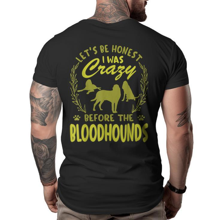 Lets Be Honest I Was Crazy Before Bloodhounds  Big and Tall Men Back Print T-shirt