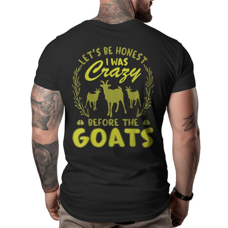 Lets Be Honest I Was Crazy Before Goats  Big and Tall Men Back Print T-shirt
