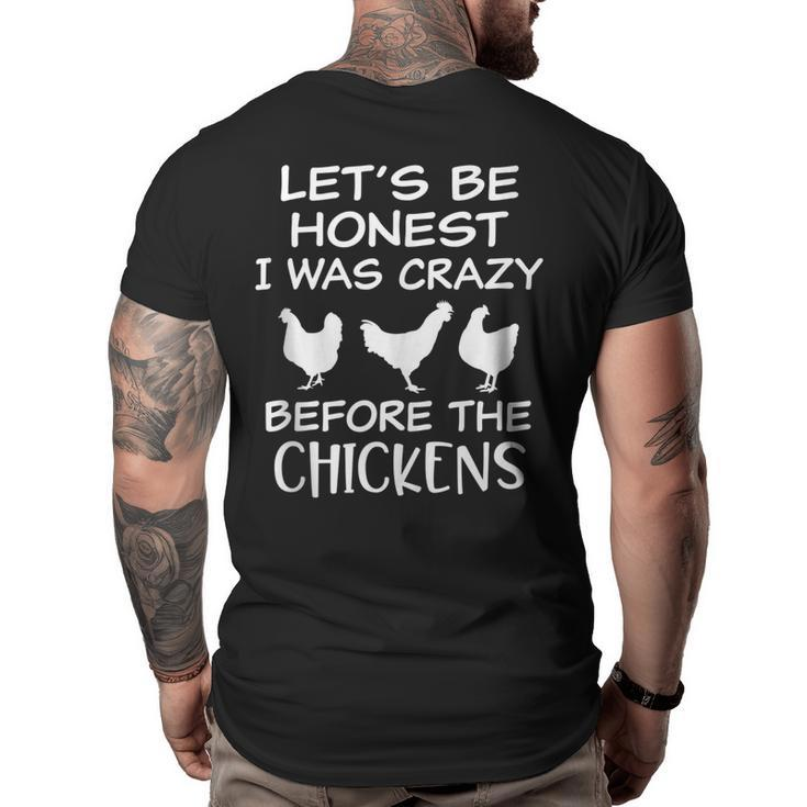 Lets Be Honest I Was Crazy Before The Chickens Funny Farm  Farm Funny Gifts Big and Tall Men Back Print T-shirt